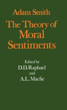 Glasgow Edition of the Works and Correspondence of Adam Smith: I: The Theory of Moral Sentiments