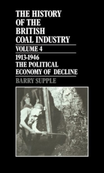History of the British Coal Industry: Volume 4: 1914-1946