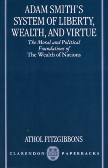 Adam Smith's System of Liberty, Wealth, and Virtue