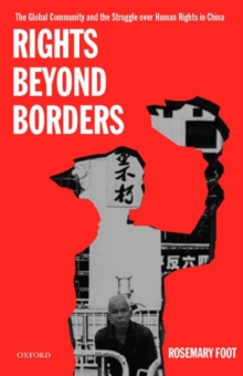 Image for Rights beyond borders  : the global community and the struggle over human rights in China
