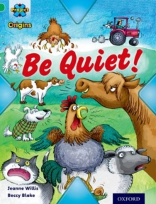 Image for Project X Origins: Green Book Band, Oxford Level 5: Making Noise: Be Quiet!