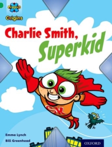Image for Project X Origins: Green Book Band, Oxford Level 5: Flight: Charlie Smith, Superkid