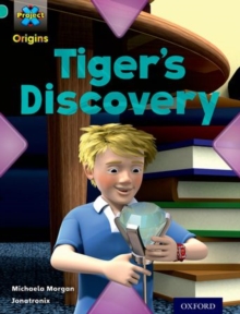 Project X Origins: Turquoise Book Band, Oxford Level 7: Discovery: Tiger’s Discovery