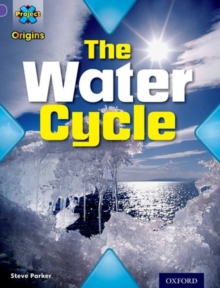 Image for Project X Origins: Purple Book Band, Oxford Level 8: Water: The Water Cycle