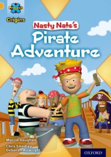 Image for Project X Origins: Gold Book Band, Oxford Level 9: Pirates: Nasty Nate's Pirate Adventure