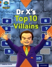 Image for Project X Origins: Brown Book Band, Oxford Level 11: Heroes and Villains: Dr X's Top Ten Villains