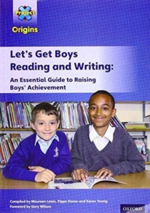 Image for Project X Origins: Let's Get Boys Reading and Writing: An Essential Guide to Raising Boys' Achievement: The Essential Guide to Raising Boys' Achievement