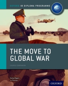 Image for Oxford IB Diploma Programme: The Move to Global War Course Companion