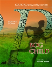 Image for Bog child  : adapted by Adrian Flynn