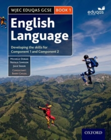 Image for WJEC GCSE English language  : developing the skills for Component 1 and Component 2Student book 1