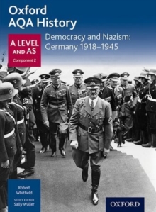 Image for Oxford AQA History for A Level: Democracy and Nazism: Germany 1918-1945