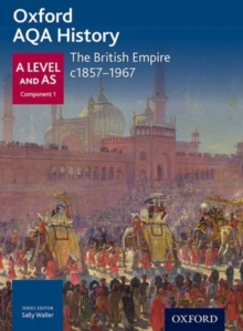 Image for Oxford AQA History for A Level: The British Empire c1857-1967