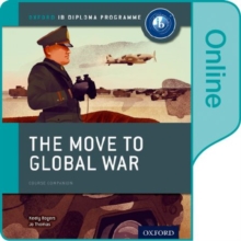 Image for The Move to Global War: IB History Online Course Book: Oxford IB Diploma Programme