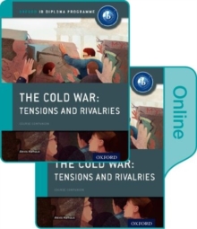 Image for The Cold War - Superpower Tensions and Rivalries: IB History Print and Online Pack: Oxford IB Diploma Programme