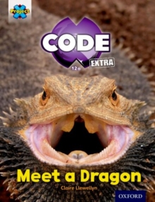 Project X CODE Extra: Light Blue Book Band, Oxford Level 4: Dragon Quest: Meet a Dragon