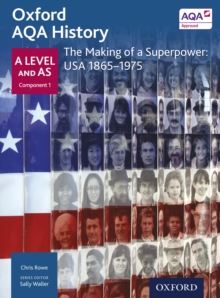 Image for Oxford AQA History: A Level and AS Component 1: The Making of a Superpower: USA 1865-1975.