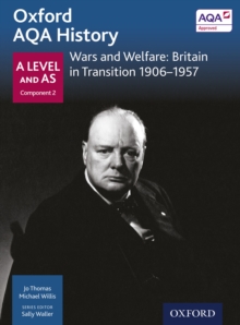 Image for Oxford AQA History: A Level and AS Component 2: Wars and Welfare: Britain in Transition 1906-1957.