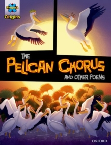 Image for Project X Origins Graphic Texts: Grey Book Band, Oxford Level 14: The Pelican Chorus and other poems