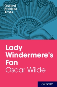 Image for Oxford Student Texts: Lady Windermere's Fan