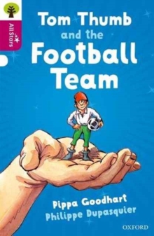Image for Oxford Reading Tree All Stars: Oxford Level 10 Tom Thumb and the Football Team : Level 10