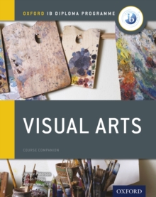 Image for Oxford IB Diploma Programme: Visual Arts Course Companion
