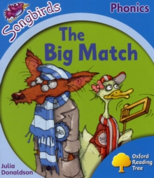 Image for Oxford Reading Tree Songbirds Phonics: Level 3: The Big Match