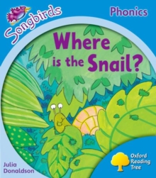 Oxford Reading Tree: Level 3: More Songbirds Phonics: Where is the Snail?