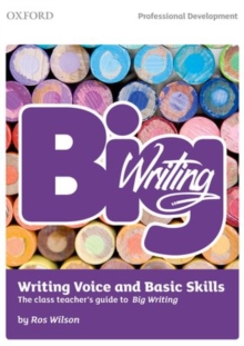 Image for Big Writing: Writing Voice & Basic Skills : The class teacher's guide to Big Writing
