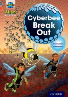 Image for Project X Alien Adventures: Grey Book Band, Oxford Level 13: Cyberbee Break Out