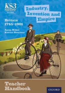 Image for Industry, invention and empire  : Britain 1745-1901: Teacher handbook