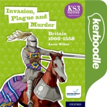 Image for Key Stage 3 History by Aaron Wilkes: Invasion, Plague and Murder : Britain 1066-1558 Kerboodle Book
