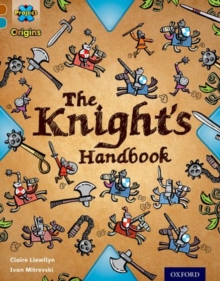 Project X Origins: Brown Book Band, Oxford Level 9: Knights and Castles: The Knight’s Handbook