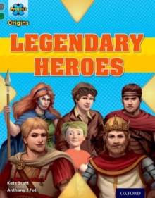 Project X Origins: Grey Book Band, Oxford Level 12: Myths and Legends: Tiger’s Legendary Heroes