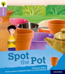 Image for Oxford Reading Tree Explore with Biff, Chip and Kipper: Oxford Level 1+: Spot the Pot