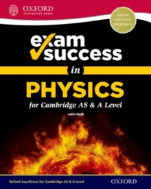 Image for Exam success in physics for Cambridge AS & A level