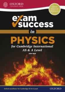 Image for Exam Success in Physics for Cambridge AS & A Level