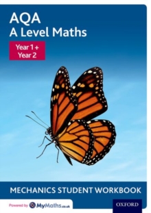 Image for AQA A Level Maths: Year 1 + Year 2 Mechanics Student Workbook (Pack of 10)