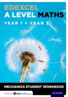 Image for Edexcel A Level Maths: Year 1 + Year 2 Mechanics Student Workbook (Pack of 10)
