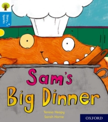 Oxford Reading Tree Story Sparks: Oxford Level 3: Sam’s Big Dinner