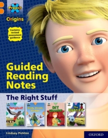 Project X Origins: Orange Book Band, Oxford Level 6: The Right Stuff: Guided reading notes