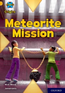 Image for Project X Origins: Gold Book Band, Oxford Level 9: Meteorite Mission