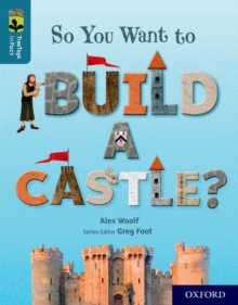 Image for Oxford Reading Tree TreeTops inFact: Oxford Level 19: So You Want to Build a Castle?