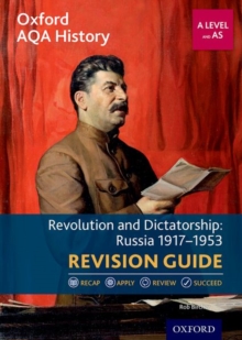 Image for Oxford AQA History for A Level: Revolution and Dictatorship: Russia 1917-1953 Revision Guide