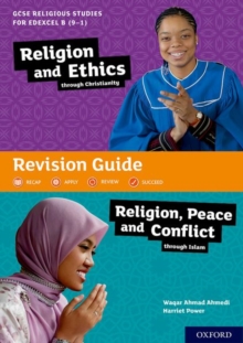 Image for GCSE Religious Studies for Edexcel B (9-1): Religion and Ethics through Christianity and Religion, Peace and Conflict through Islam Revision Guide