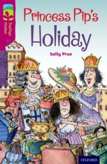 Image for Oxford Reading Tree TreeTops Fiction: Level 10: Princess Pip's Holiday