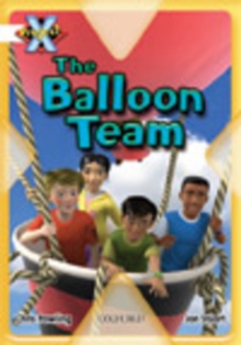 Image for Project X: Working as a Team: the Balloon Team
