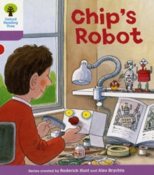 Oxford Reading Tree: Level 1+: More First Sentences B: Chip’s Robot