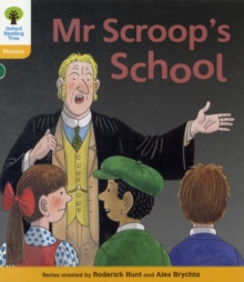 Oxford Reading Tree: Level 5: Floppy’s Phonics Fiction: Mr Scroop’s School