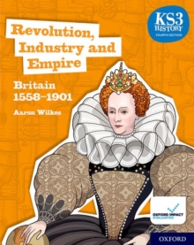 Image for KS3 History 4th Edition: Revolution, Industry and Empire: Britain 1558-1901 Student Book