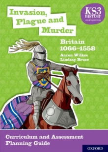 Image for Invasion, plague and murder  : Britain 1066-1558: Curriculum and assessment planning guide